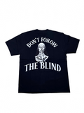 "Don't follow the blind" (tee)